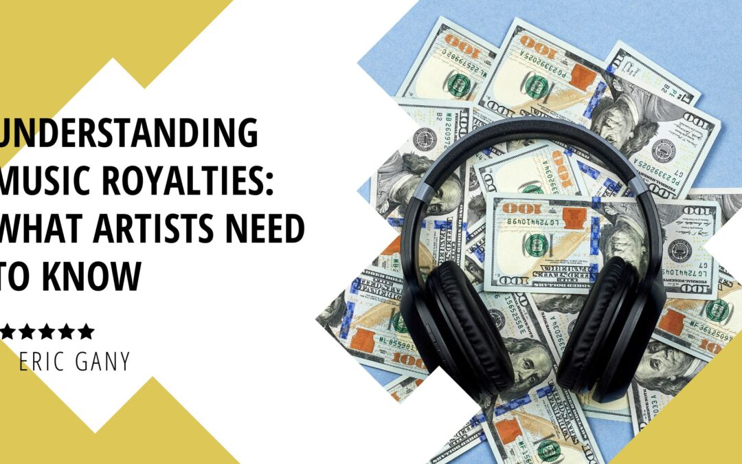 Understanding Music Royalties: What Artists Need to Know